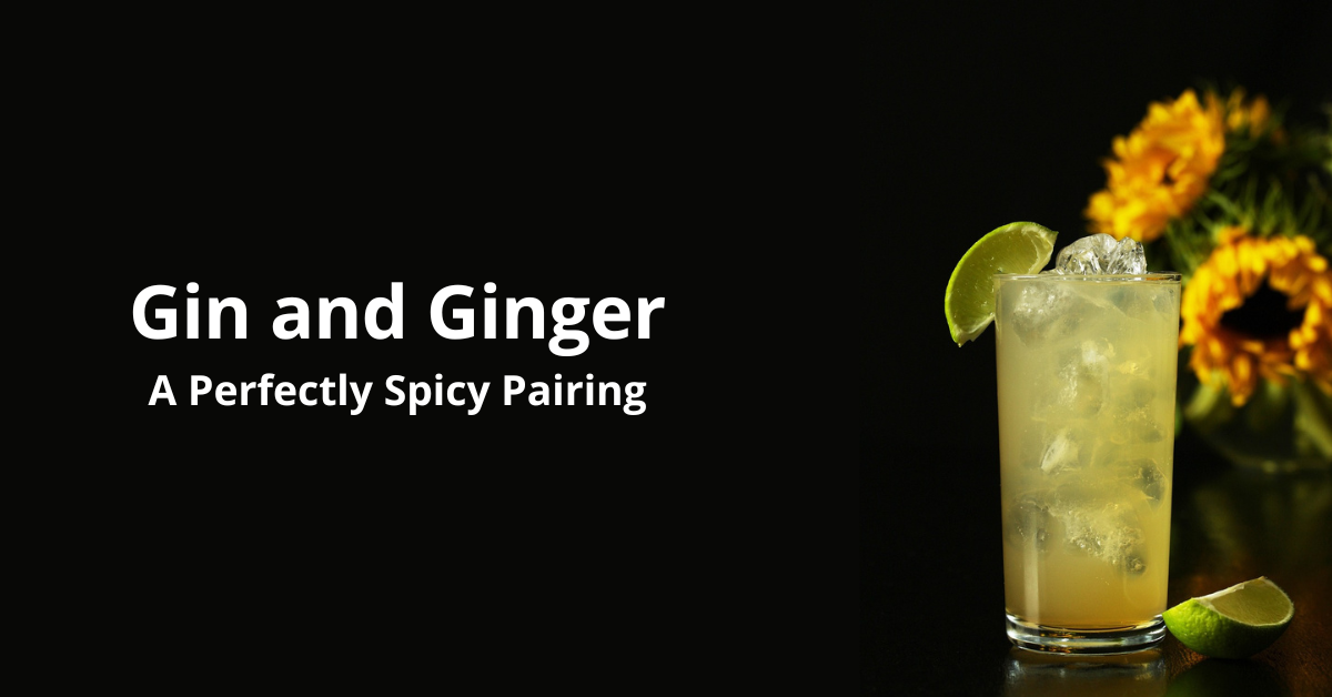 Gin and Ginger A Perfectly Spicy Pairing Delicious Gin