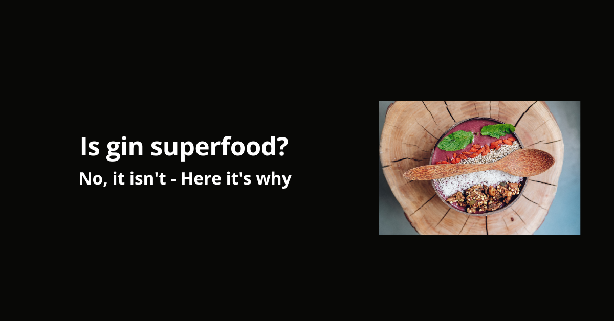 Is gin a superfood? Delicious Gin