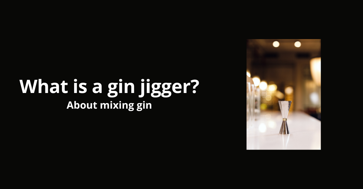 What is a gin jigger? Delicious Gin
